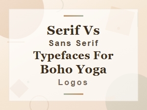 Serif vs Sans Serif Typefaces for Boho Yoga Logo Design