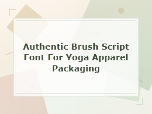 Best Handwritten Brush Script Fonts for Yoga Apparel Packaging