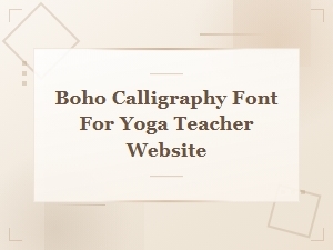 Beautiful Boho Calligraphy Fonts for Yoga Teacher Websites
