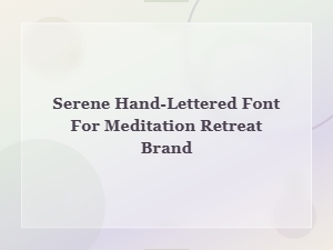 Serene Hand-Lettered Fonts for Meditation Retreat Branding