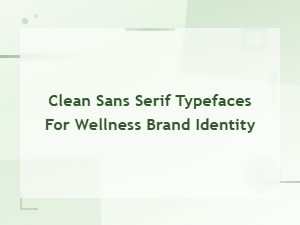Clean Sans Serif Typefaces for Wellness Brand Identity